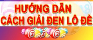Cách giải đen lô đề